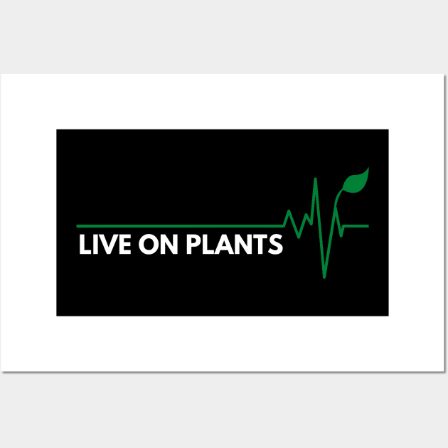 Live on plants vegan Wall Art by Veganstitute 